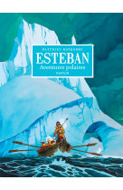 Esteban - L'intégrale - Tome 1 - Cycle 1 : Les aventures polaires (noir et blanc)