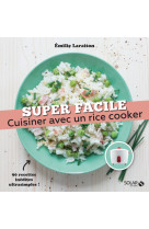 Cuisiner avec un rice cooker - super facile