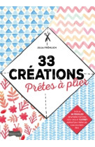 33 créations prêtes à plier