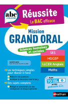 ABC Réussite - Mission Grand oral - Sc.Humaines et Sociales - Spécialités Term - SES HGGSP LLCE Math