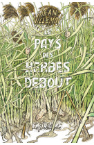 Le Pays des herbes debout