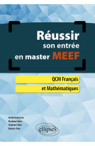 Réussir son entrée en master MEEF. QCM Français et Mathématiques