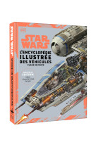 Star Wars Encyclopédie illustrée des véhicules