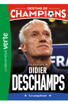 Destins de champions 20 - Une biographie de Didier Deschamps