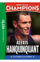 Destins de champions 21 - Une biographie d'Alexis Hanquinquant