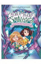 Potions magiques et sortilèges - Tome 2 : La forêt des Trois lunes