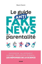 Le guide anti fake news de la parentalité