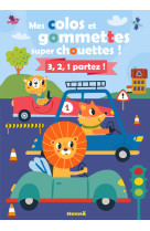 Mes colos et gommettes super chouettes ! 3,2,1 Partez ! (Véhicules)