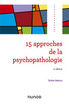 15 approches de la psychopathologie - 5e éd.