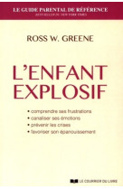 L'enfant explosif - Comprendre ses frustrations, canaliser ses émotions, prévenir les crises, favori