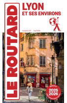 Guide du Routard Lyon et ses environs 2025/26