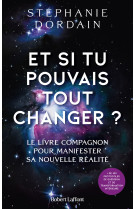 Et si tu pouvais tout changer ?