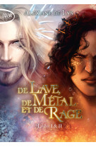 De lave, de métal et de rage - Préquel de De sang, d'écume et de glace - Tome 1&2