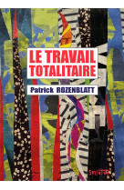 Le travail totalitaire