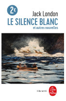 Le Silence blanc et autres nouvelles