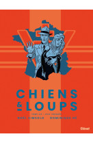 Chiens et Loups - Tome 02