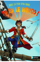 Tu es le héros ! Dans la peau d'un pirate
