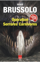 OPERATION SERRURES CARNIVORES : EDITION   DIRECTOR'S CUT