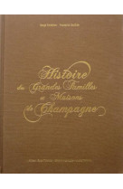 Histoire des grandes familles et maisons de Champagne