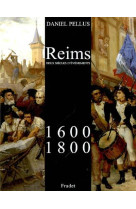 REIMS 1600-1800 DEUX SIÈCLES D'ÉVÉNEMENTS