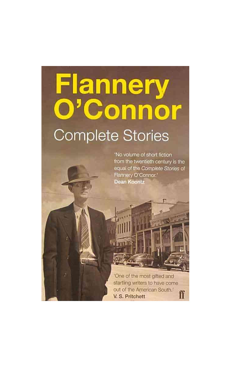 COMPLETE STORIES - O'CONNOR, FLANNERY - FABER ET FABER