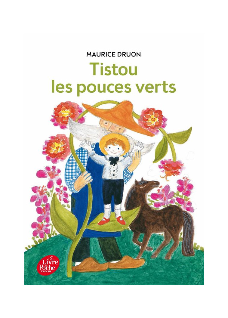 TISTOU LES POUCES VERTS - DRUON/DUHEME - Le Livre de poche jeunesse