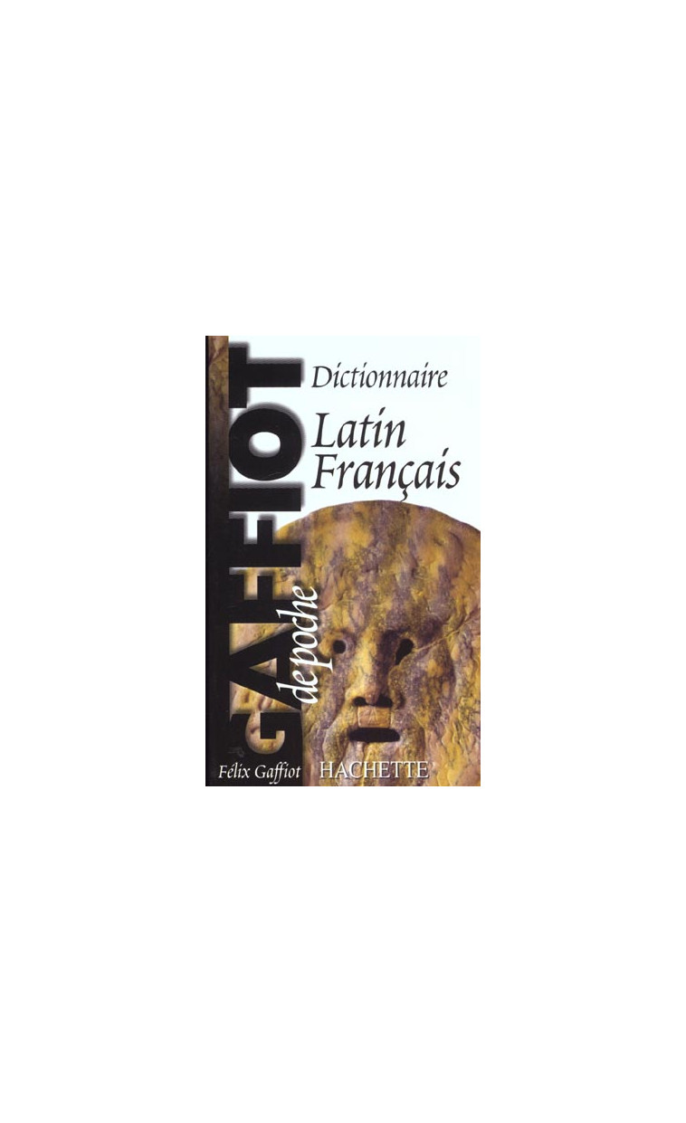 GAFFIOT DE POCHE - DICTIONNAIRE LATIN FRANCAIS - GAFFIOT/FLOBERT - HACHETTE