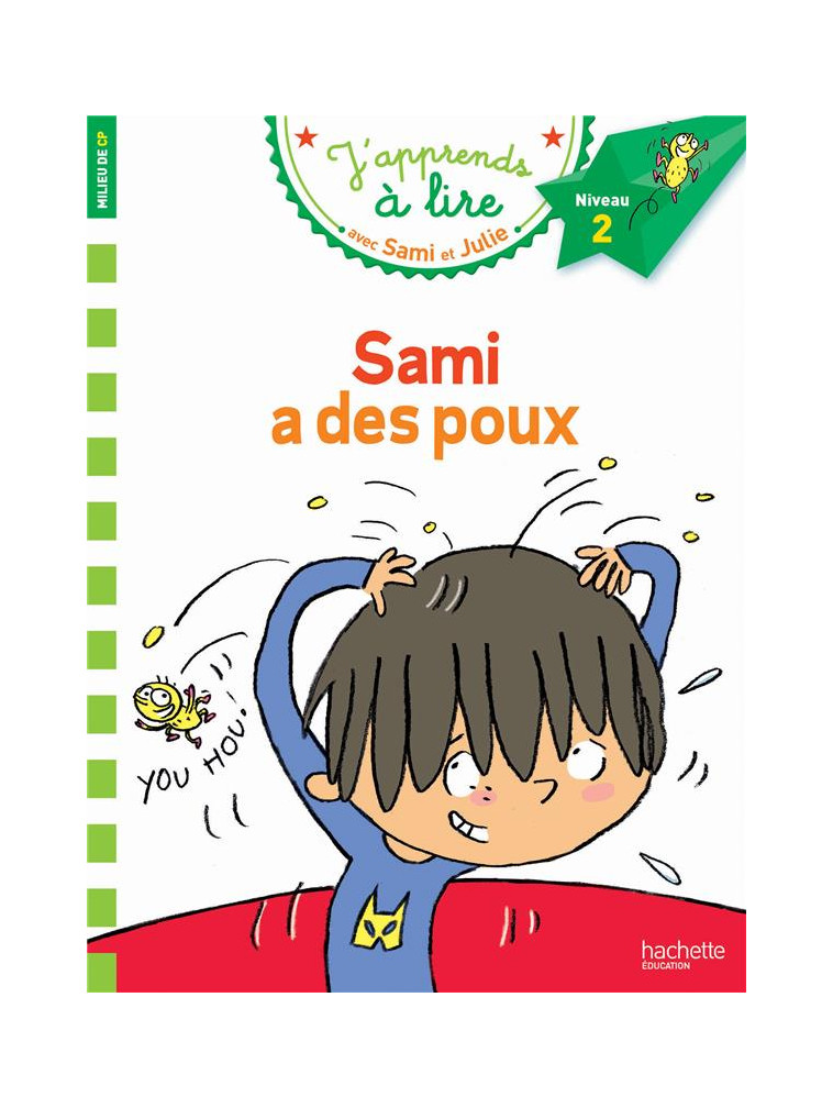 SAMI ET JULIE CP NIVEAU 2 SAMI A DES POUX - LAMARCHE/BONTE - Hachette Education