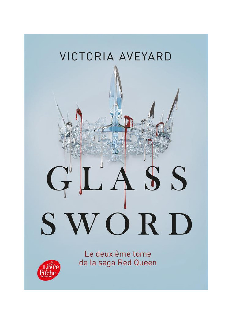 RED QUEEN - TOME 2 - GLASS SWORD - AVEYARD VICTORIA - Le Livre de poche jeunesse