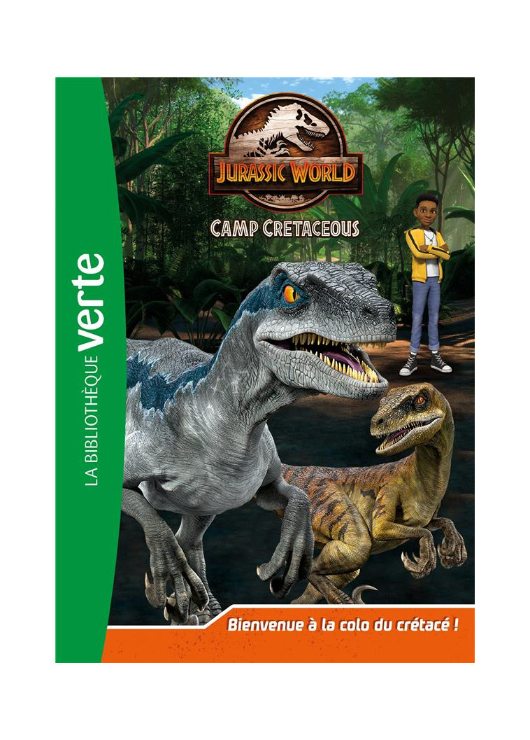 JURASSIC WORLD - T01 - JURASSIC WORLD, LA COLO DU CRETACE 01 - BIENVENUE A LA COLO DU CRETACE ! - UNIVERSAL STUDIOS - HACHETTE