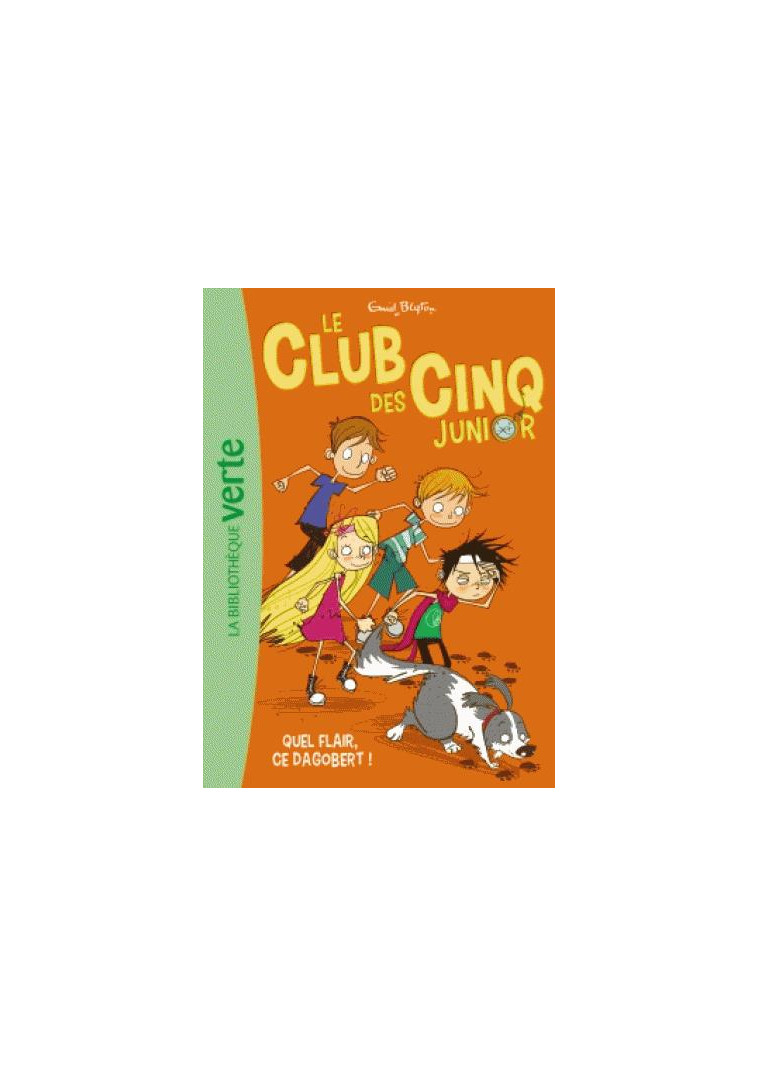 LE CLUB DES CINQ JUNIOR - T06 - LE CLUB DES CINQ JUNIOR 06 - QUEL FLAIR, CE DAGOBERT ! - BLYTON ENID - HACHETTE