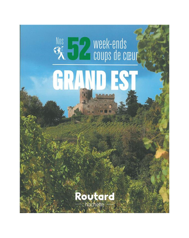 NOS 52 WEEK-ENDS  COUPS DE COEUR DANS LE GRAND EST - COLLECTF - HACHETTE