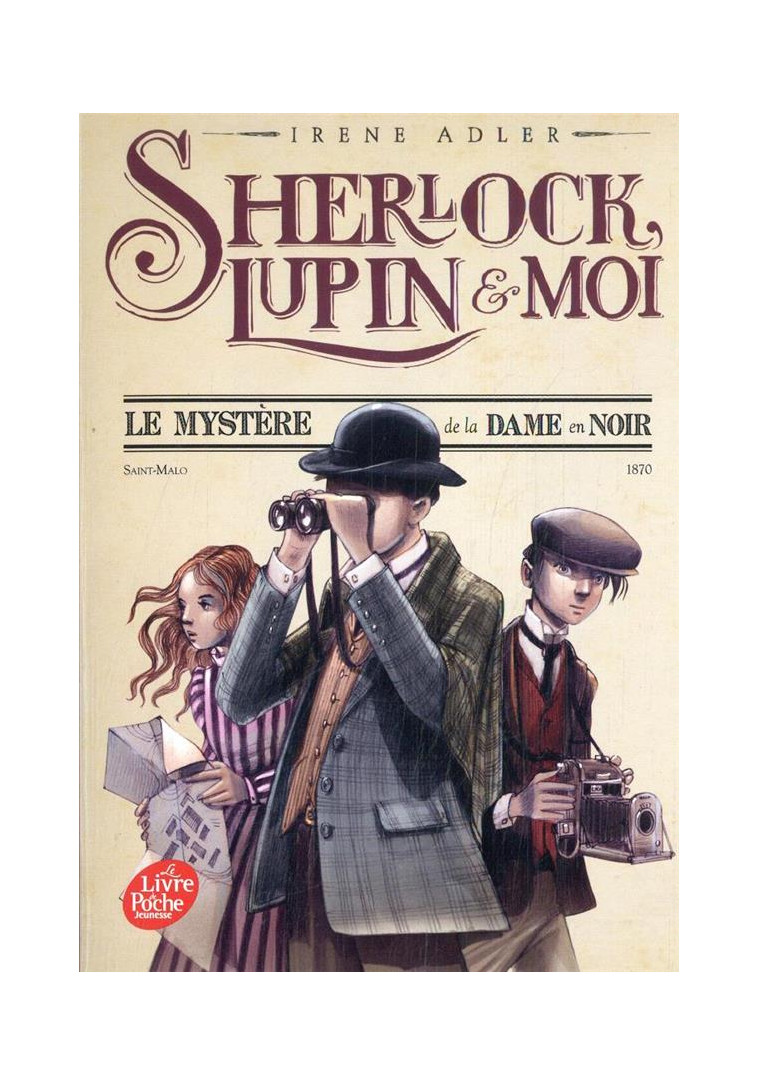 SHERLOCK, LUPIN ET MOI - TOME 1 - LE MYSTERE DE LA DAME EN NOIR - ADLER IRENE - HACHETTE