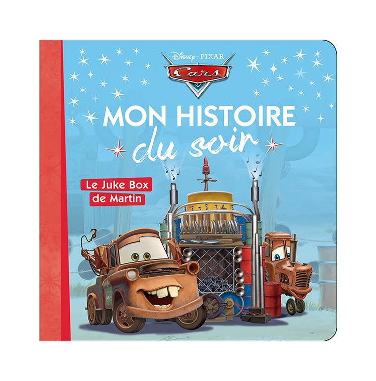 CARS - MON HISTOIRE DU SOIR - LE JUKE BOX DE MARTIN - DISNEY PIXAR - COLLECTIF - HACHETTE