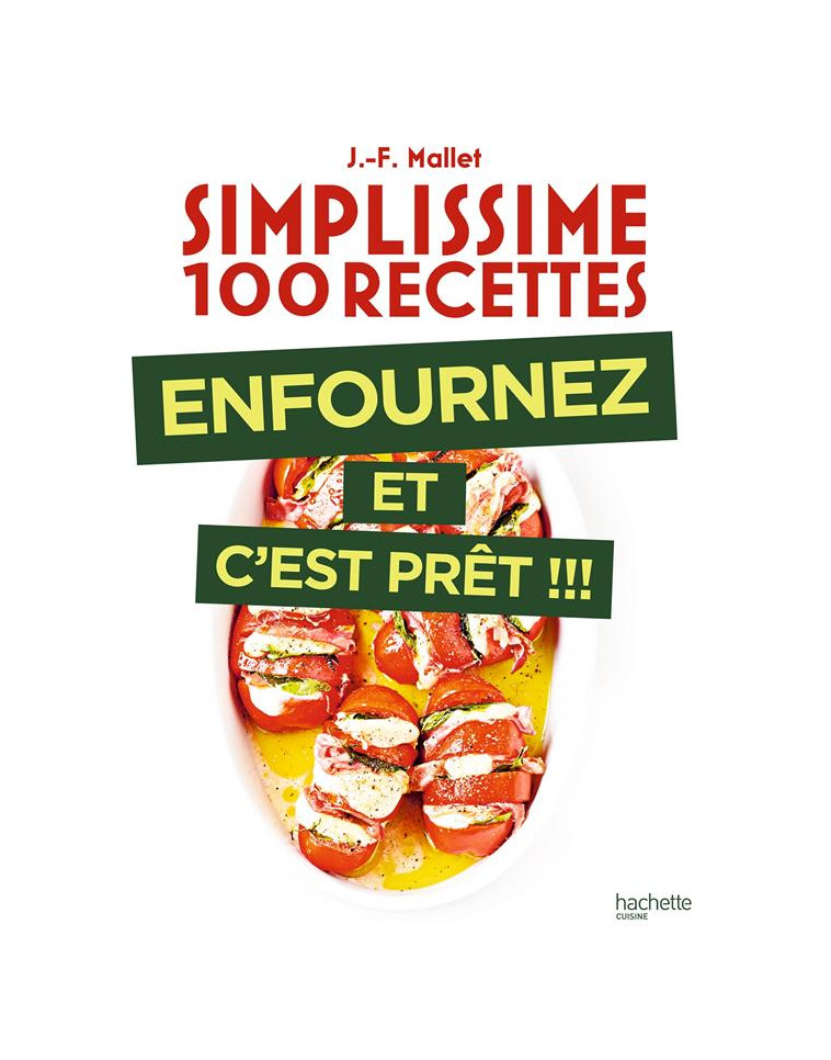 SIMPLISSIME ENFOURNEZ C'EST PRET ! - MALLET JEAN-FRANCOIS - HACHETTE