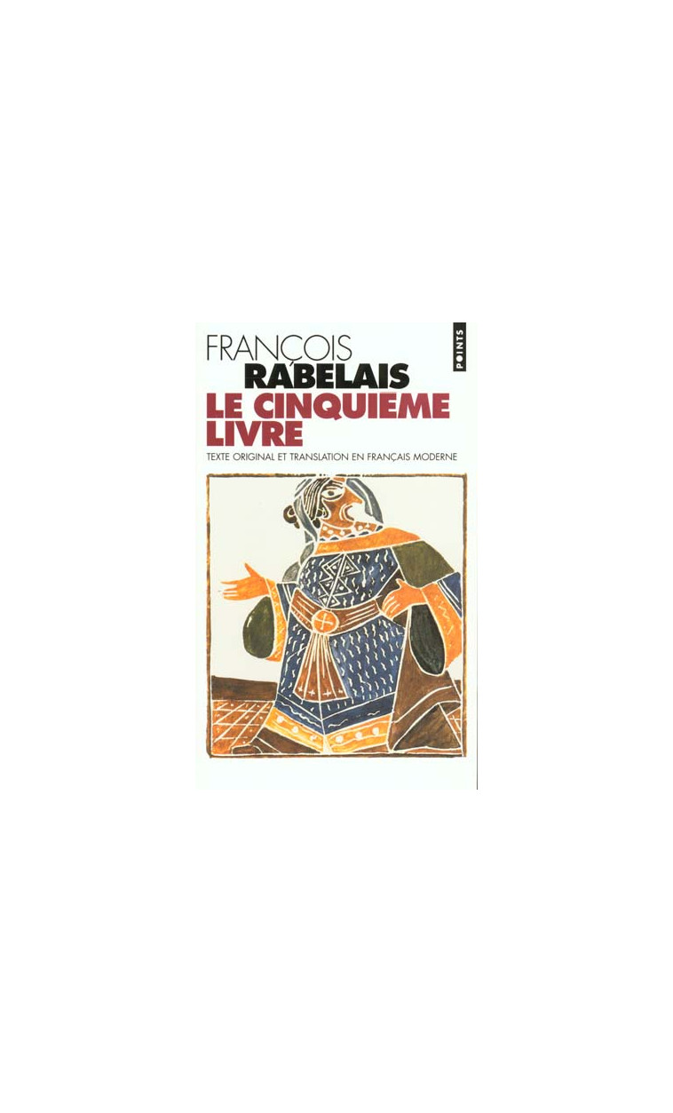 LE CINQUIEME LIVRE (TEXTE ORIGINAL ET TRANSLATION EN FRANCAIS MODERNE) - RABELAIS FRANCOIS - SEUIL