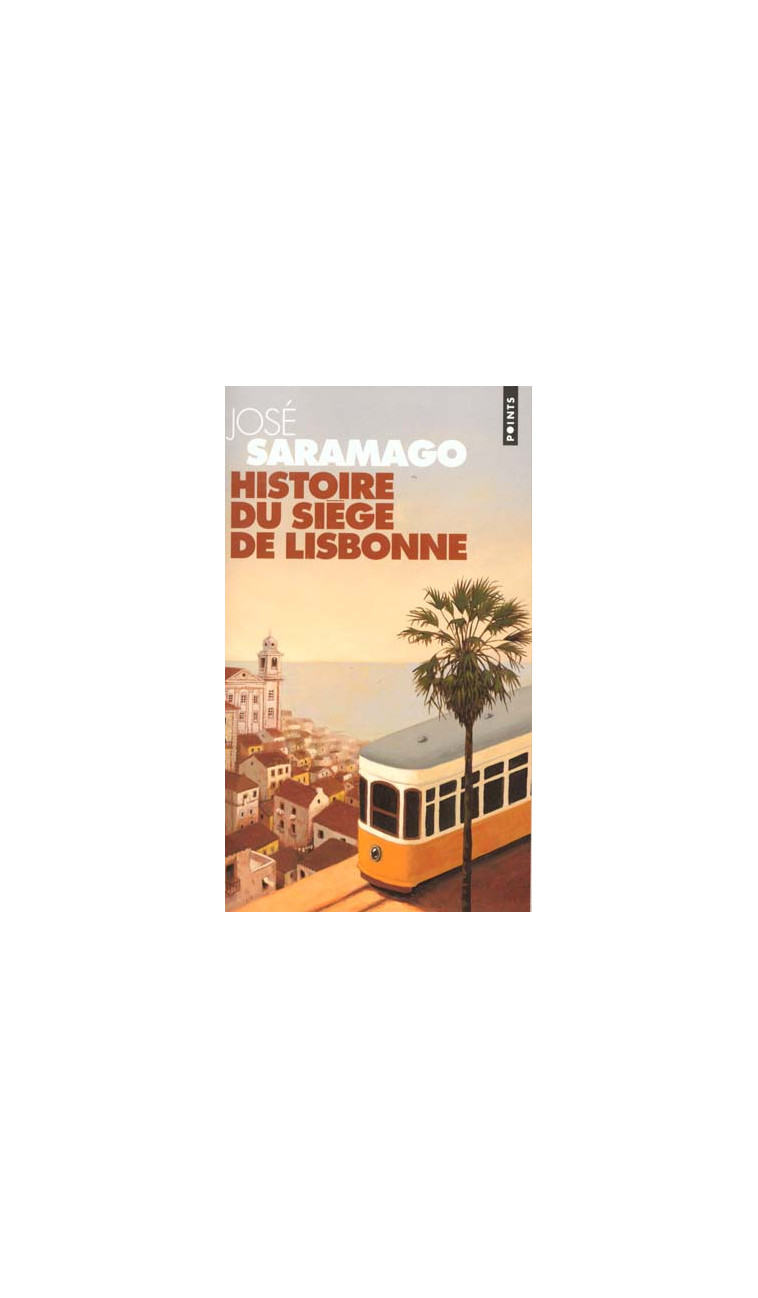 HISTOIRE DU SIEGE DE LISBONNE - SARAMAGO JOSE - SEUIL