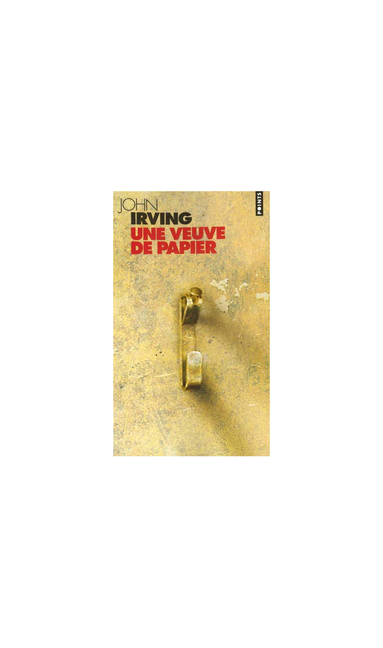 UNE VEUVE DE PAPIER - IRVING JOHN - SEUIL