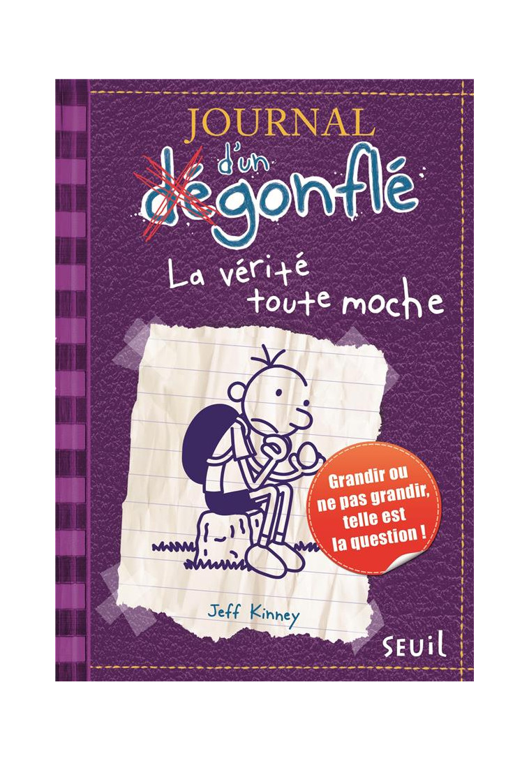 JOURNAL D'UN DEGONFLE - TOME 5 - LA VERITE TOUTE MOCHE - KINNEY JEFF - SEUIL