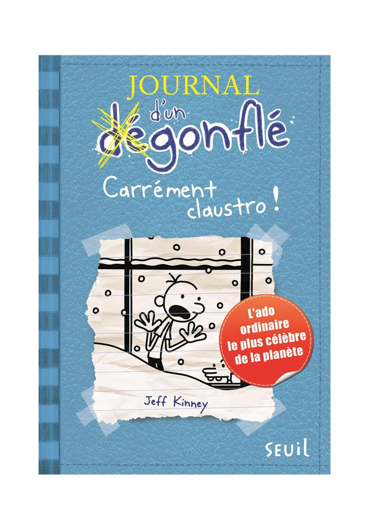 JOURNAL D'UN DEGONFLE - TOME 6 - CARREMENT CLAUSTRO - JOURNAL D'UN DEGONFLE, TOME 6 - KINNEY JEFF - Seuil Jeunesse