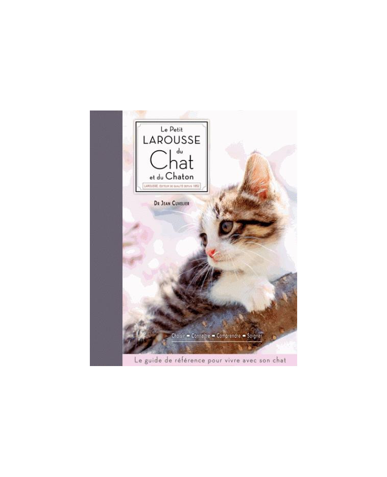 LE PETIT LAROUSSE DU CHAT ET DU CHATON - CUVELIER DR JEAN - Larousse