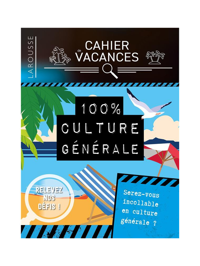 CAHIER DE VACANCES LAROUSSE (ADULTES) SPECIAL CULTURE GENERALE - COLLECTIF - LAROUSSE