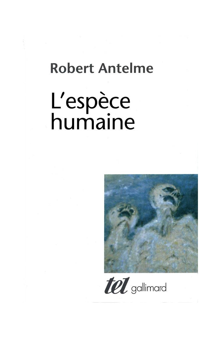 L'ESPECE HUMAINE - ANTELME ROBERT - GALLIMARD