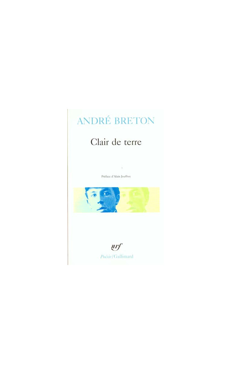 CLAIR DE TERRE / LE REVOLVER A CHEVEUX BLANCS /L'AIR DE L'EAU / MONT DE PIETE - BRETON/JOUFFROY - GALLIMARD