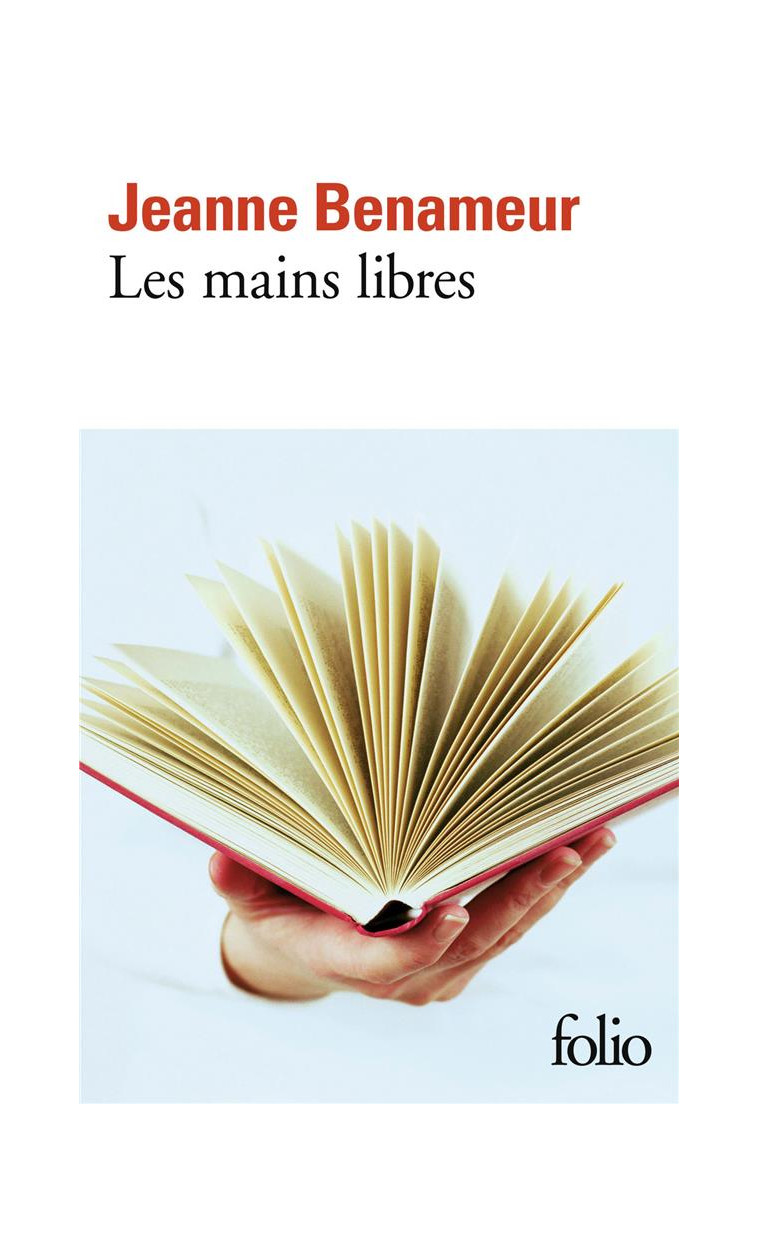 LES MAINS LIBRES - BENAMEUR JEANNE - GALLIMARD