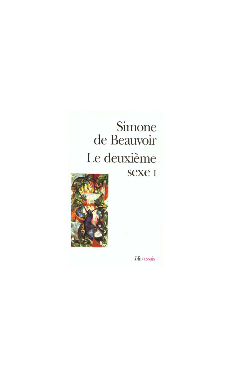 LE DEUXIEME SEXE - VOL01 - LES FAITS ET LES MYTHES - BEAUVOIR SIMONE DE - GALLIMARD