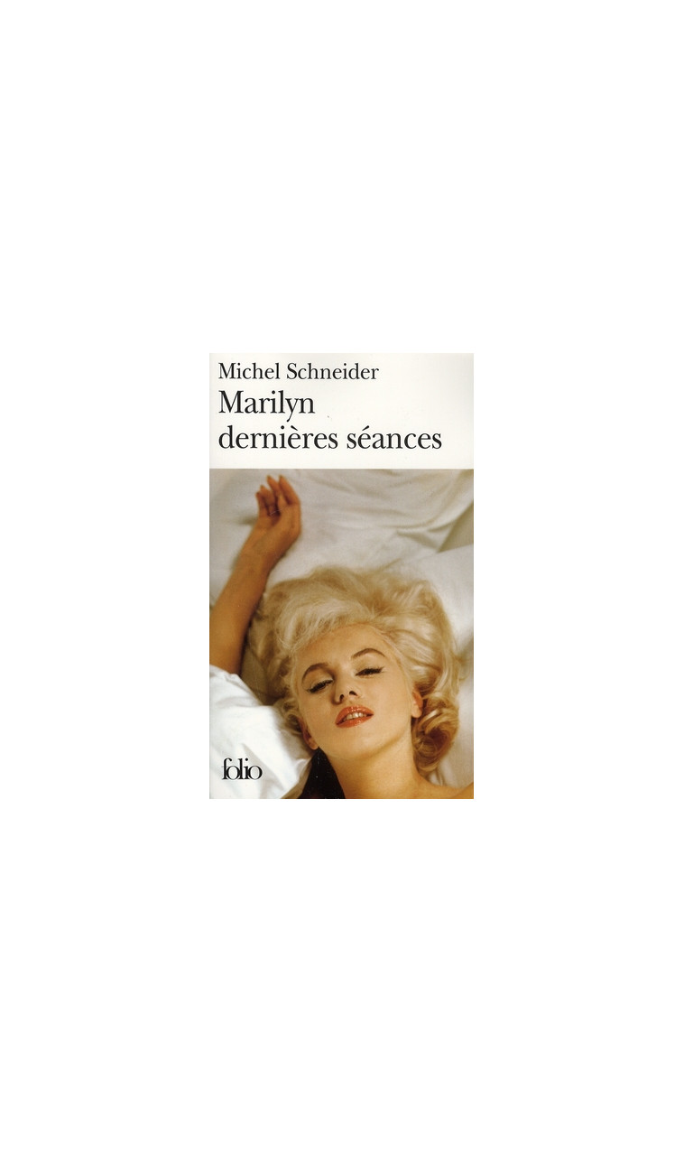 MARILYN DERNIERES SEANCES - SCHNEIDER MICHEL - GALLIMARD