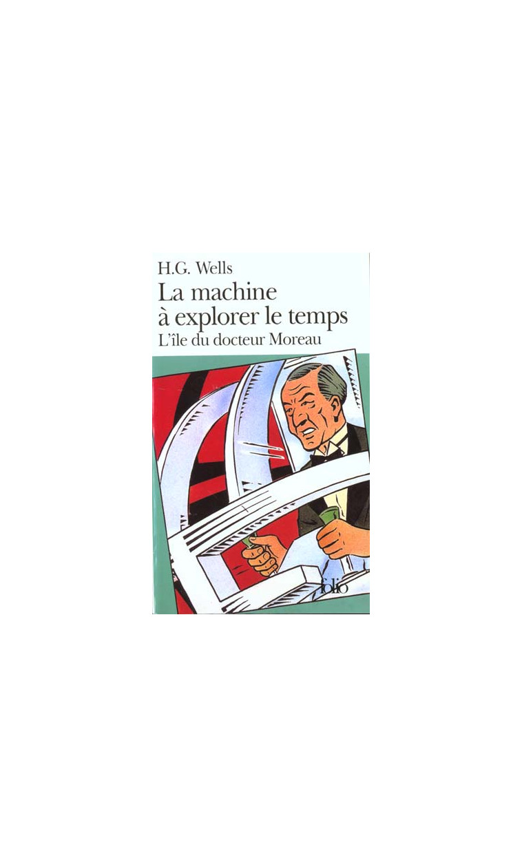 LA MACHINE A EXPLORER LE TEMPS / L'ILE DU DOCTEUR MOREAU - WELLS HERBERT GEORGE - GALLIMARD