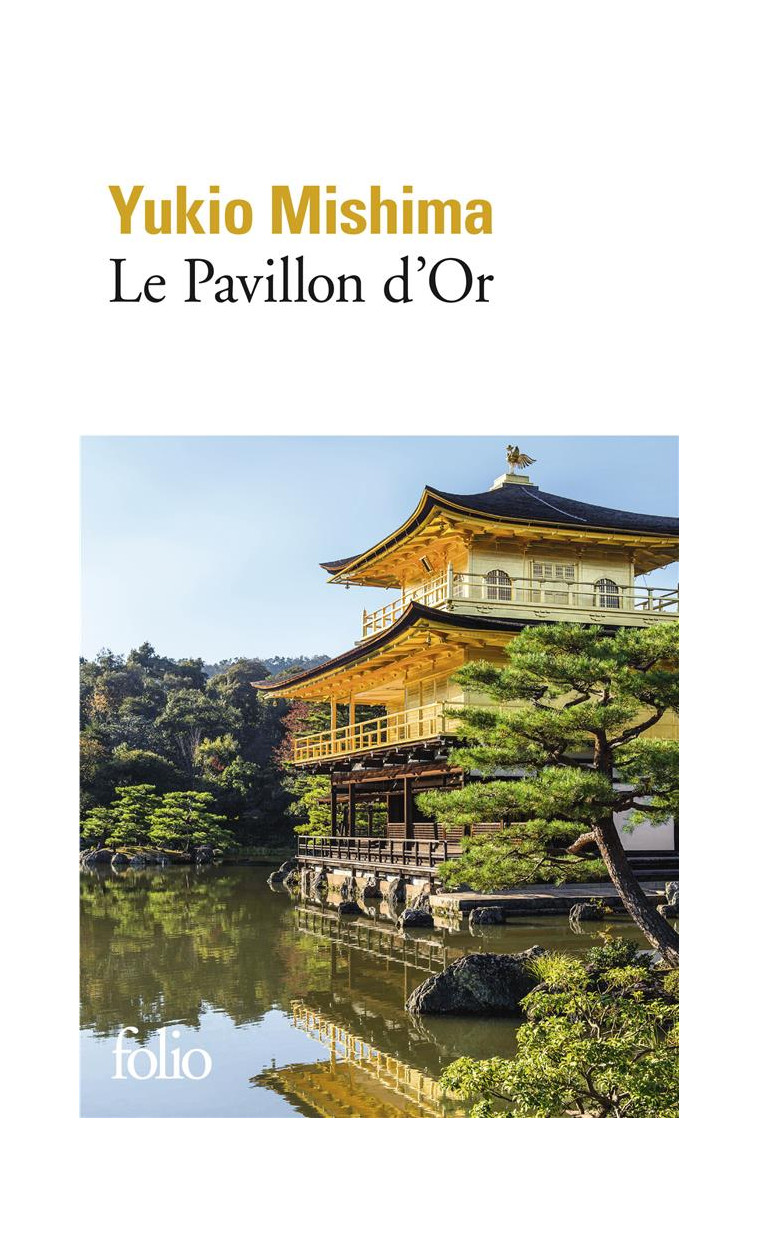 LE PAVILLON D'OR - MISHIMA YUKIO - GALLIMARD