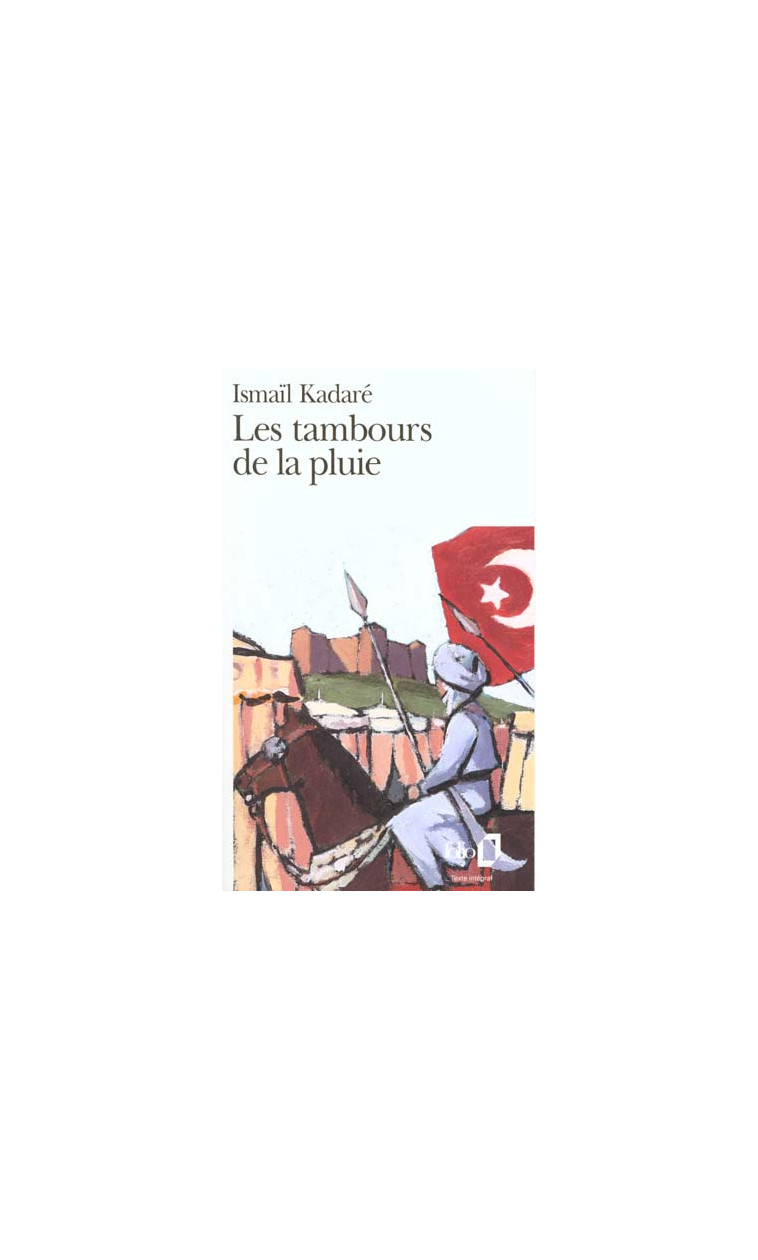 LES TAMBOURS DE LA PLUIE - KADARE ISMAIL - GALLIMARD